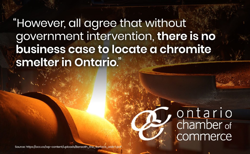 Ontario Chamber of Commerce — there is no business case to locate a chromite smelter in Ontario without government intervention